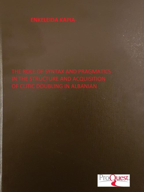 The role of syntax and pragmatics in the structure and acquisition of clitic doubling in Albanian
